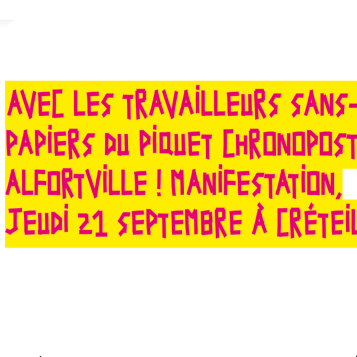 Manifestation le 21/09 avec les travailleurs sans-papiers du piquet Chronopost Alfortville !